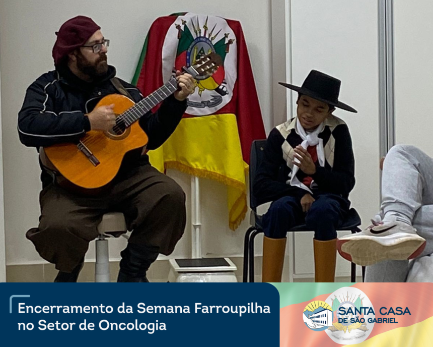 Encerramento da Semana Farroupilha no Setor de Oncologia
