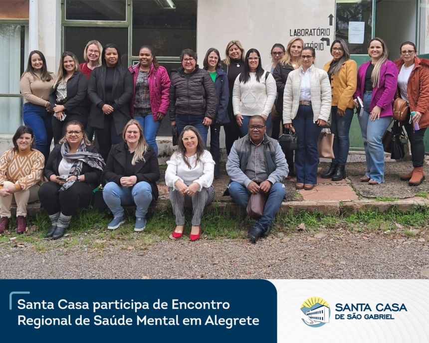 Santa Casa participa de Encontro Regional de Saúde Mental em Alegrete