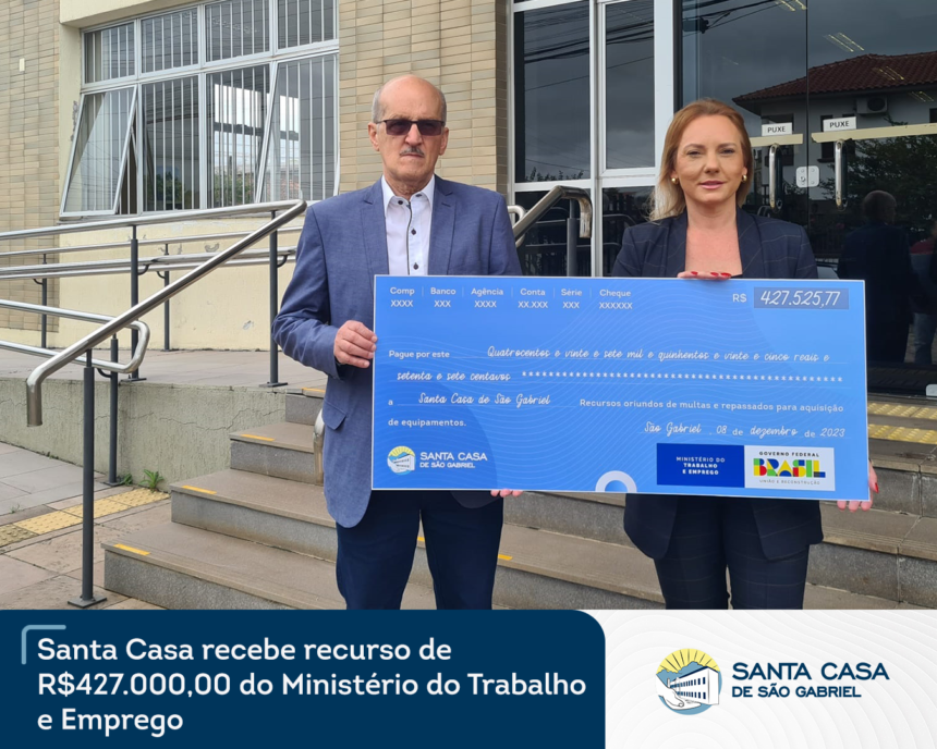Santa Casa recebe recurso de R$427.000,00 do Ministério do Trabalho e Emprego