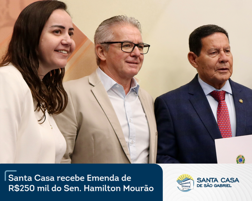 Santa Casa recebe Emenda de R$250 mil do Sen. Hamilton Mourão