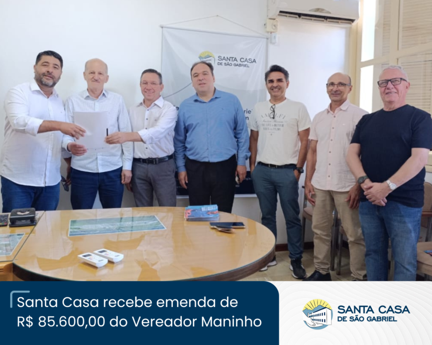 Santa Casa recebe emenda de R$ 85.600,00 do Vereador Maninho