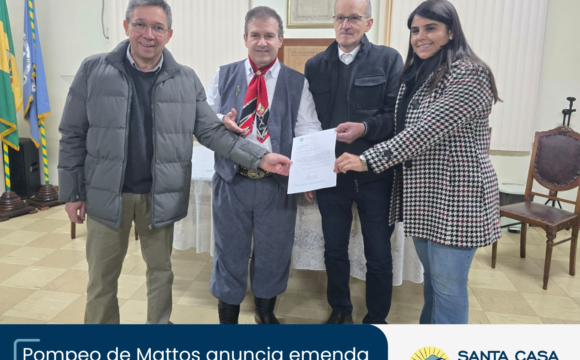 Deputado Pompeo de Mattos anuncia nova emenda de R$ 300 mil para custeio da Santa Casa