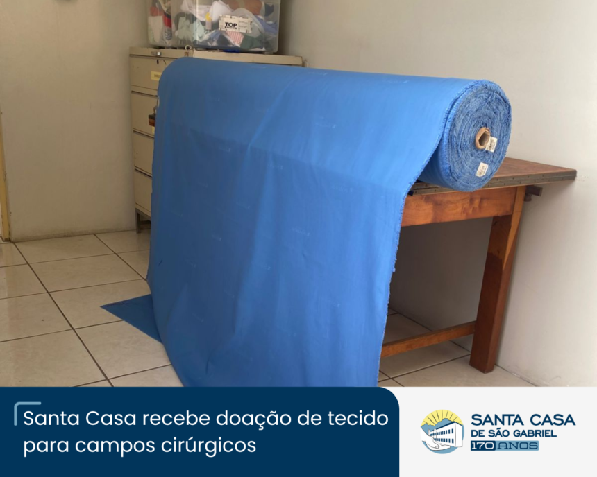 Santa Casa recebe doação de tecidos para campos cirúrgicos Santa Casa recebe doação de tecidos para campos cirúrgicos