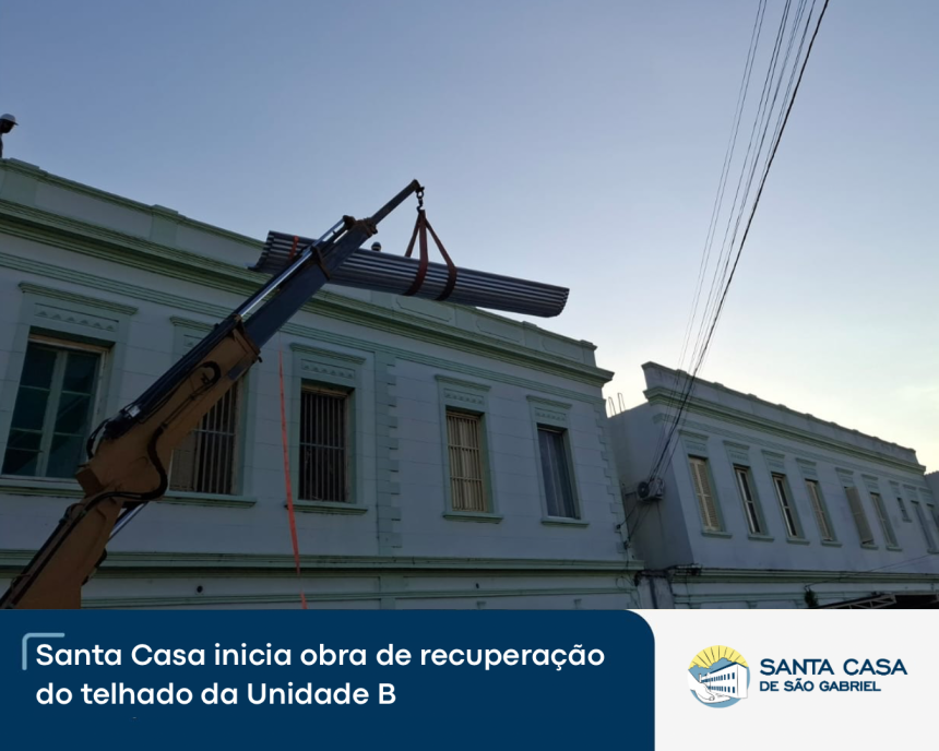 Santa Casa inicia obra de recuperação do telhado da Unidade B